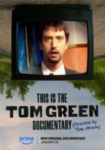 This Is the Tom Green Documentary 2025 скачать торрент