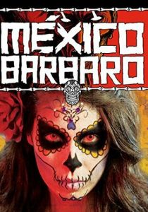 Варварская Мексика 2014 скачать торрентом