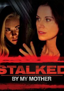 Моя мама - сталкер 2016 скачать торрент