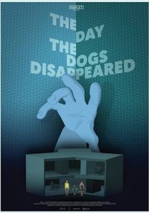 The Day the Dogs Disappeared 2018 скачать торрент