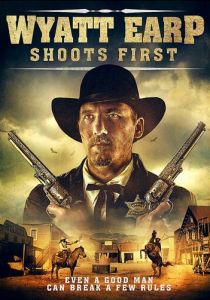 Wyatt Earp Shoots First 2019 скачать торрент