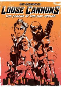 Cop Chronicles: Loose Cannons: The Legend of the Haj-Mirage 2018 скачать торрентом