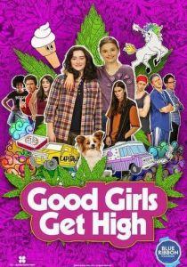 Good Girls Get High 2018 скачать торрент
