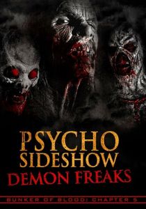 Bunker of Blood: Chapter 5: Psycho Sideshow: Demon Freaks 2018 скачать торрент
