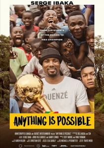 Anything is Possible: A Serge Ibaka Story 2019 скачать торрентом