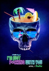 I'm Just F*cking With You 2019 скачать торрентом