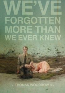 Мы забыли больше, чем когда-либо знали 2016 скачать торрентом