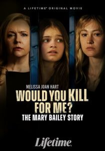 Ты бы убила ради меня? История Мэри Бэйли 2023 скачать торрент