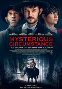 Mysterious Circumstance: The Death of Meriwether Lewis 2022 скачать торрент