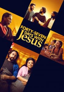 47 Дней с Иисусом 2024 скачать торрент