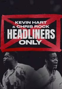 Kevin Hart & Chris Rock: Headliners Only 2023 скачать торрент