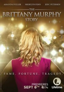 История Бриттани Мерфи 2014 скачать торрент