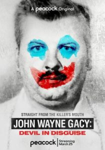 Джон Уэйн Гейси: Замаскированный дьявол 2021 скачать торрент