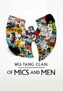 Wu-Tang Clan: О микрофонах и людях 2019 скачать торрент